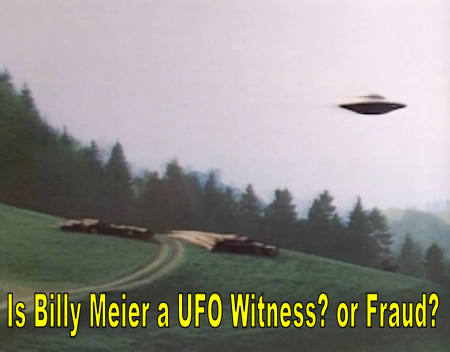 Is Billy Meier a UFO Witness or a Fraud